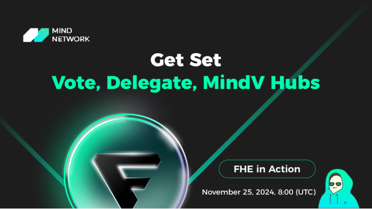 深度解读Mind Network：$vFHE投票功能即将上线，预示着加密治理的新纪元 