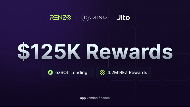 Kamino与Renzo携手推动$ezSOL增长，4.2M $REZ奖励等你拿 